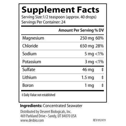 Multi Trace Mineral is a naturally occurring, liquid trace element and food supplement that contains a full spectrum of trace and ultra-trace elements in ionic form. These minerals have been derived from the weathering and erosion of the huge variety of soils and rocks found in the drainage basin of Utah’s Inland Sea.